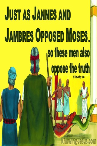 2 Timothy 3:8 Jannes and Jambres Opposed Moses And The Truth (yellow)